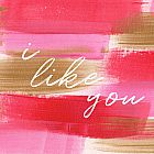 I Like You Card